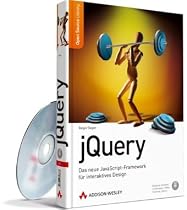 jQuery: Das neue JavaScript-Framework f&uuml;r interaktives Design