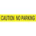 Accuform Signs MPT44 Plastic Barricade/Perimeter Tape, Legend "CAUTION NO PARKING", 3" Width x 1000' Length x 3 mil Thickness, Black On Yellow