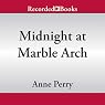 Midnight at Marble Arch: Charlotte and Thomas Pitt, Book 28