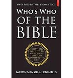 Who's who of the Bible : everything you need to know about everyone named in the Bible