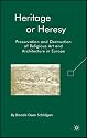 Heritage or Heresy: Preservation and Destruction of Religious Art and Architecture in Europe