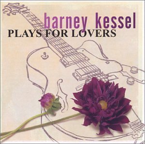 Barney Kessel - Barney Kessel Plays For Lovers - Zortam Music