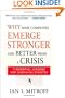 Why Some Companies Emerge Stronger and Better from a Crisis: 7 Essential Lessons for Surviving Disaster
