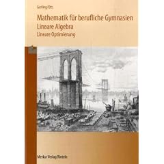 Mathematik f�r berufliche Gymnasien. Lineare Optimierung. Lineare Algebra. Baden-W�rttemberg