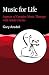 Music for Life: Aspects of Creative Music Therapy with Adult Clients