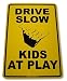 Drive Slow Kids At Play Aluminum Street Sign