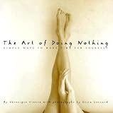 The Art of Doing Nothing: Simple Ways to Make Time for Yourself (Hardcover)