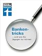Bankentricks ... und was Sie dagegen tun k�nnen