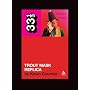 Captain Beefheart's "Trout Mask Replica" (33 1/3)