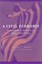 A Civil Economy: Transforming the Marketplace in the Twenty-First Century (Evolving Values for a Capitalist World)