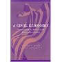 A Civil Economy: Transforming the Marketplace in the Twenty-First Century (Evolving Values for a Capitalist World)