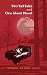 Two Tall Tales and One Short Novel: Anthology of Shorter Fiction