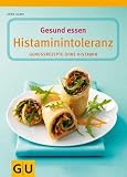 Produkt-Bild: Gesund essen bei Histaminintoleranz: 100 histaminarme Genuss-Rezepte