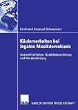 Käuferverhalten bei legalen Musikdownloads: Auswahlverhalten, Qualitätsbeurteilung und Kundenbindung (German Edition)