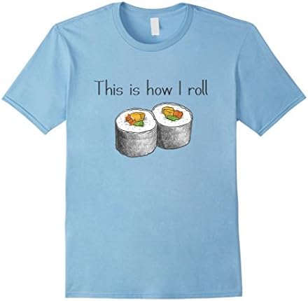 Men's Funny Tees This is Row I Roll Love Sushi Shirt 2XL Baby Blue