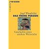 Das fr�he Persien: Geschichte eines antiken Weltreichs