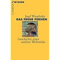 Das fr�he Persien: Geschichte eines antiken Weltreichs
