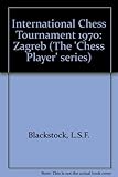 Modern opening chess theory as surveyed in Zagreb 1970 : complete with all the games