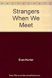 Strangers when we meet