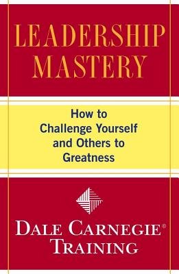 Leadership Mastery( How to Challenge Yourself and Others to Greatness)[LEADERSHIP MASTERY][Paperback]