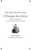 L'Europe des lettres : R�seaux �pistolaires et construction de l'espace europ�en