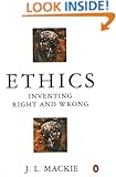 Ethics: Inventing Right and Wrong