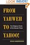 From Yahweh to Yahoo!: The Religious Roots of the Secular Press (History of Communication)