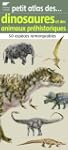 Petit atlas des dinosaures et des ani...