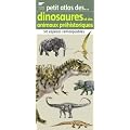 Petit atlas des dinosaures et des animaux pr�historiques