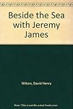 Beside the sea with Jeremy James