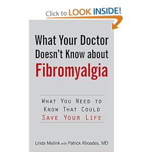 What Your Doctor Doesn't Know about Fibromyalgia: What You Need to Know That Could Save... by Linda Meilink and MD Patrick Rhoades