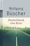 Deutschland, eine Reise : Gro&szlig;druck - Wolfgang B&uuml;scher