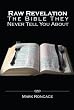 Raw Revelation: The Bible They Never Tell You About