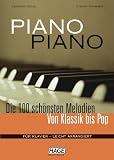 Piano Piano. Notenbuch F�r Klavier - Leicht Arrangiert: Die 100 sch�nsten Melodien von Klassik bis Pop