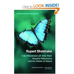 The Presence of the Past: Morphic Resonance and the Habits of Nature