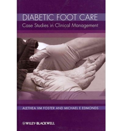 [(Diabetic Foot Care: Case Studies in Clinical Management)] [Author: Alethea V.M. Foster] published on (April, 2011)