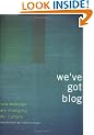 We've Got Blog : How Weblogs Are Changing Our Culture