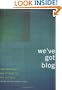 We've Got Blog: How Weblogs Are Changing Our Culture