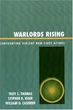 Warlords Rising: Confronting Violent Non-State Actors