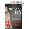 Never Tell: A Novel of Suspense