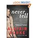 Never Tell: A Novel of Suspense