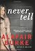Never Tell: A Novel of Suspense Image of Never Tell: A Novel of Suspense