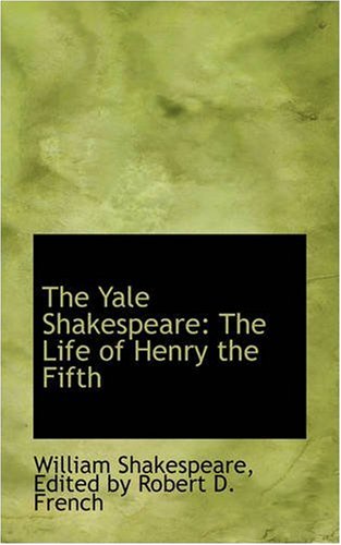 The Yale Shakespeare: The Life of Henry the Fifth