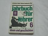 Jahrbuch f&uuml;r Lehre 6 : Ideen und Geschichten. - 