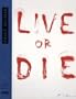 Bruce Nauman: Live or Die (Collector's Choice: Artists' Monographs)