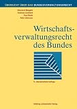 Produkt-Bild: Wirtschaftsverwaltungsrecht des Bundes: &Uuml;bersicht &uuml;ber das Bundesverwaltungsrecht