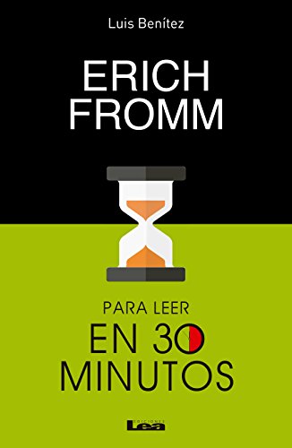 Erich Fromm para lleer en 30 minutos (Spanish Edition)