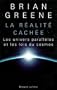 La r�alit� cach�e : Les univers parall�les et les lois du cosmos