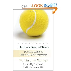 The Inner Game of Tennis: The Classic Guide to the Mental Side of Peak Performance by W. Timothy Gallwey, Zach Kleiman, and Pete Carroll