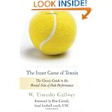 The Inner Game of Tennis: The Classic Guide to the Mental Side of Peak Performance by W. Timothy Gallwey, Zach Kleiman and Pete Carroll